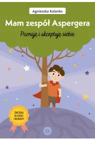 Mam zesp� Aspergera Poznaj� i akceptuj� siebie �wiczenia dla dzieci i m�odzie�y