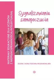 Sygnalizowanie samopoczucia. Materia�y edukacyjne dla uczni�w z niepe�nosprawno�ci� intelektualn�