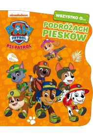 Psi Patrol. Wszystko o podr�ach piesk�w