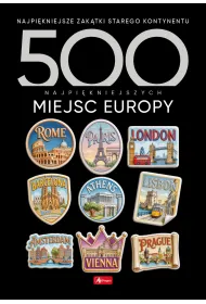 500 najpi�kniejszych miejsc Europy. 500 najpi�kniejszych&hellip;