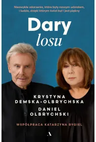 Dary losu. Niezwyk�e zdarzenia, kt�re by�y naszym udzia�em, i ludzie, dzi�ki kt�rym �wiat by� i jest