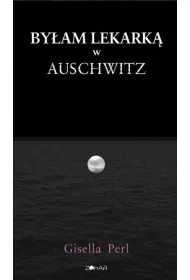 By�am lekark� w Auschwitz