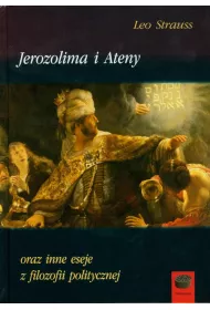 Jerozolima i Ateny oraz inne eseje z filozofii politycznej