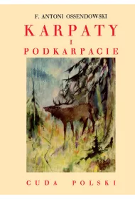 Karpaty i Podkarpacie /Cuda Polski