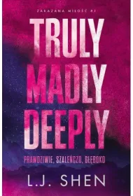 Truly Madly Deeply. Zakazana mi�o��. Tom 1
