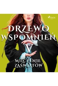 Audiobook Drzewo Wspomnie 5: Milczenie zawiatw mp3