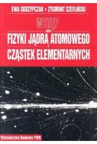 Wstp do fizyki jdra atomowego czstek elementarnych. Wykady