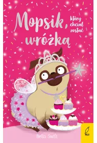 Mopsik, kt�ry chcia� zosta� wr�k�. Mopsik. Tom 7
