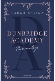 Na zawsze twoja. Dunbridge Academy. Tom 3