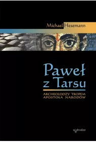 Pawe� z tarsu archeolodzy tropem aposto�a narod�w