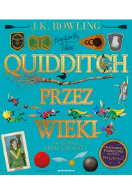 Quidditch przez wieki. Wersja ilustrowana