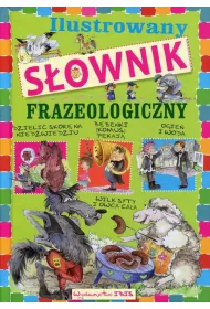 Ilustrowany s�ownik frazeologiczny dla dzieci