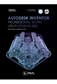 Autodesk Inventor Professional 2019PL /2019+ /Fusion 360. Metodyka projektowania