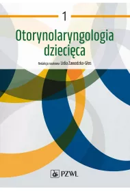 Otorynolaryngologia dzieci�ca. Tom 1
