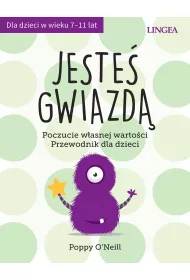 Jeste� gwiazd�. Poczucie w�asnej warto�ci. Przewodnik dla dzieci