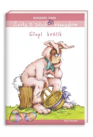 Zu�ka D. Zo�zik pierwszakiem. G�upi kr�lik