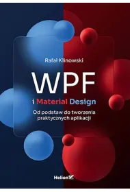 WPF i Material Design. Od podstaw do tworzenia praktycznych aplikacji