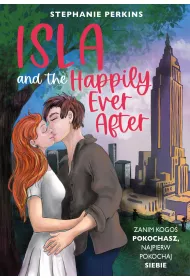 Isla and the Happily Ever After. Anna i poca�unek w Pary�u. Tom 3