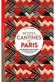 Petites cantines de paris : 100 restos pas cher..