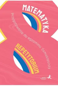Matematyka. Repetytorium. Przygotowanie do egzaminu �smoklasisty