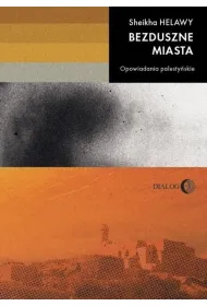 Bezduszne miasta. Opowiadania palesty�skie