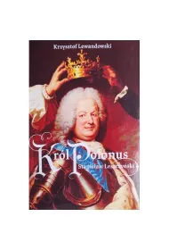 Kr�l Polonus Stanis�aw Leszczy�ski