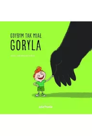 Gdybym tak mia� goryla