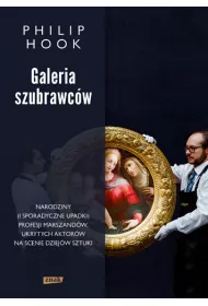 Galeria szubrawc�w. Narodziny (i sporadyczne upadki) profesji marszand�w, ukrytych aktor�w na scenie
