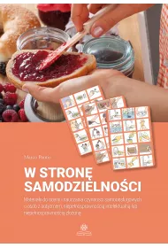 W stron� samodzielno�ci Materia�y do oceny i nauczania czynno�ci samoobs�ugowych u os�b z autyzmem, niepe�nosprawno�ci� intelektualn� lub niepe�nosprawno�ci� z�o�on�