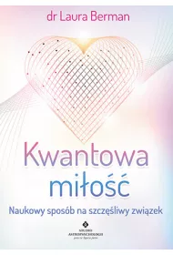 Kwantowa mi�o�� naukowy spos�b na szcz�liwy zwi�zek