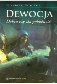 Dewocja. Dobra czy z�a pobo�no��?