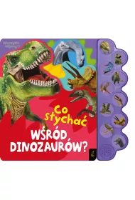 Co sycha wrd dinozaurw? Co sycha...