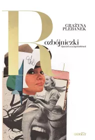 Rozb�jniczki. Opowie�� o wa�nych kobietach