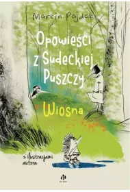 Wiosna. Opowie�ci z Sudeckiej Puszczy