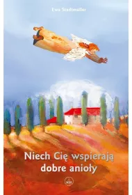 Niech Ci wspieraj dobre anioy