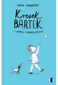 Kresek, Bartek i ca�kiem zwyczajny pocz�tek