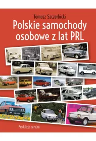 Polskie samochody osobowe z lat PRL. Produkcja seryjna