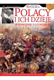 Polacy i ich dzieje. Przewodnik ilustrowany