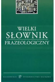 Wielki s�ownik frazeologiczny