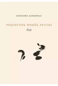 Pojedynek wok� pustki. Eseje