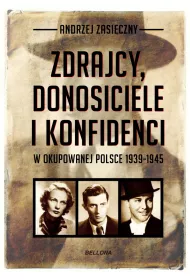 Zdrajcy, donosiciele i konfidenci w okupowanej Polsce 1939-1945