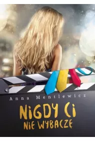 Nigdy ci nie wybacz�