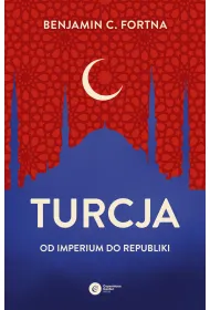 Turcja. Od imperium do republiki