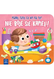 Nie boj� si� k�pieli! Mamo, tato, co wy na to?