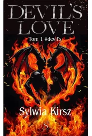 Devil`s love. Seria Devil`s. Tom 1
