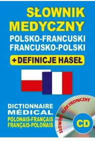 S�ownik medyczny polsko-francuski francusko-polski + definicje hase� + CD (s�ownik elektroniczny)