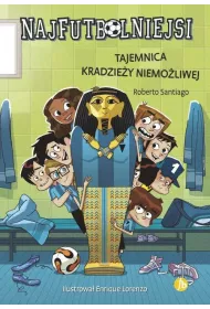 Tajemnica kradzie�y niemo�liwej. Najfutbolniejsi. Tom 5