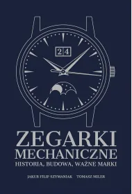 Zegarki mechaniczne. Historia, budowa, wa�ne marki