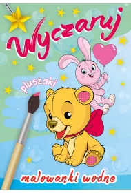 Wyczaruj pluszaki. Malowanki wodne