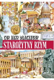 Co? Jak? Dlaczego? Staro�ytny Rzym